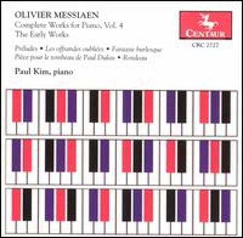 Olivier Messiaen Complete Piano Works Vol 4 Early Works New Edition