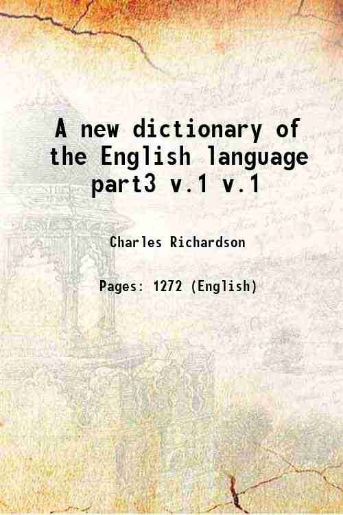 A new dictionary of the English language part3 Volume 1 [Hardcover]