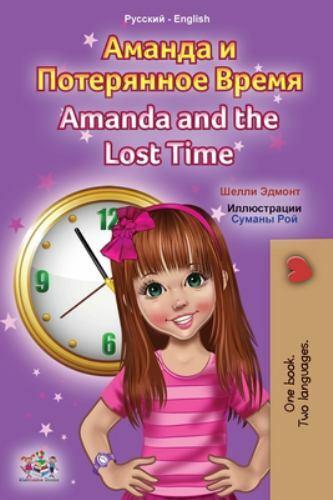 Amanda and the Lost Time (Russian English Bilingual Book for Kids), Paperback...