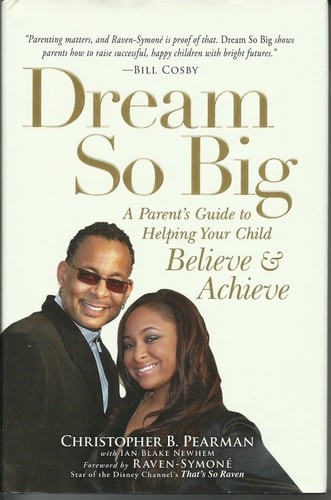 Dream So Big: A Parent's Guide to Helping Your Child Believe and Achieve by Pear