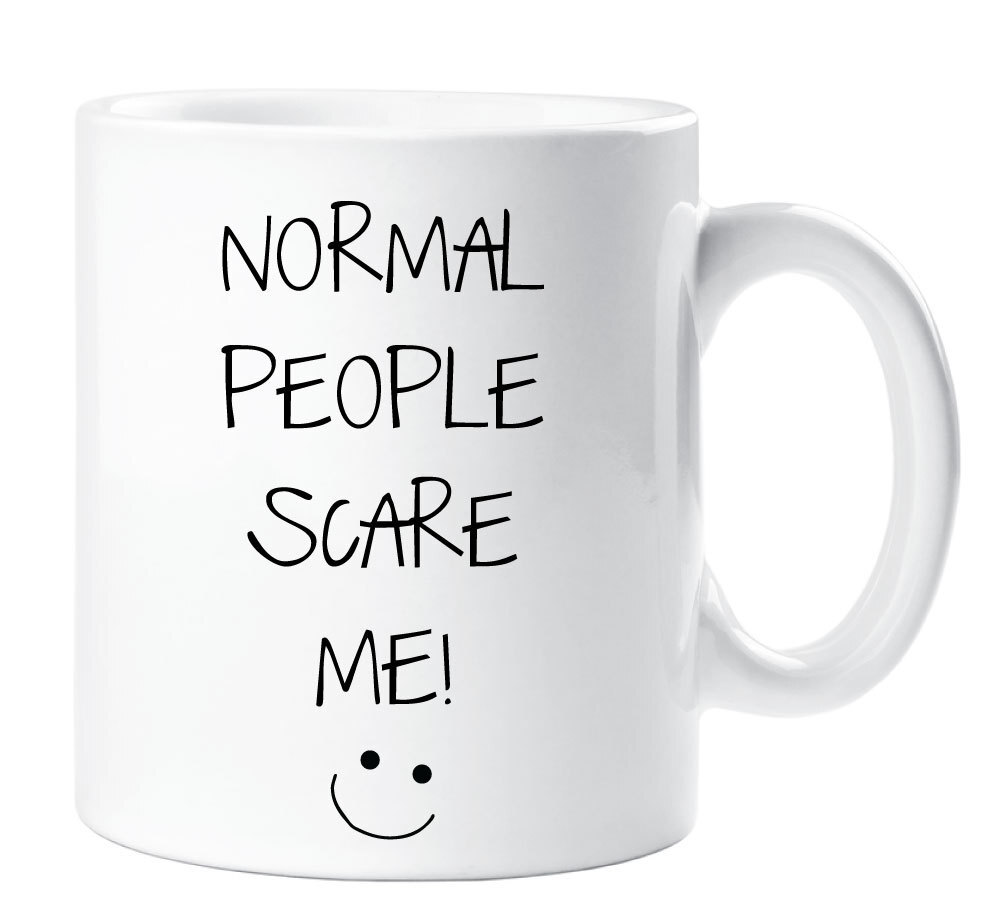 Sarcastic Normal People Scare Me Funny Novelty Ceramic Coffee Mug Gift for Friends