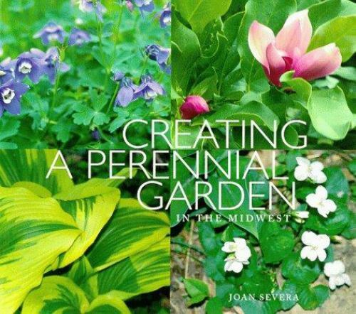Creating a Perennial Garden in the Midwest by Severa, Joan,Stoga, Stan, Good Boo