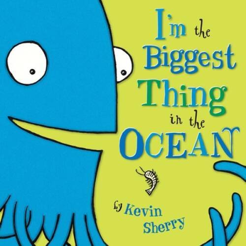 I'm the Biggest Thing in the Ocean! - Hardcover By Sherry, Kevin - VERY GOOD