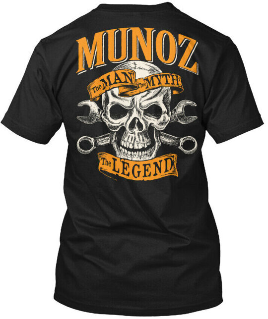 Munoz The Man Myth Legend T-Shirt Made in the USA Size S to 5XL