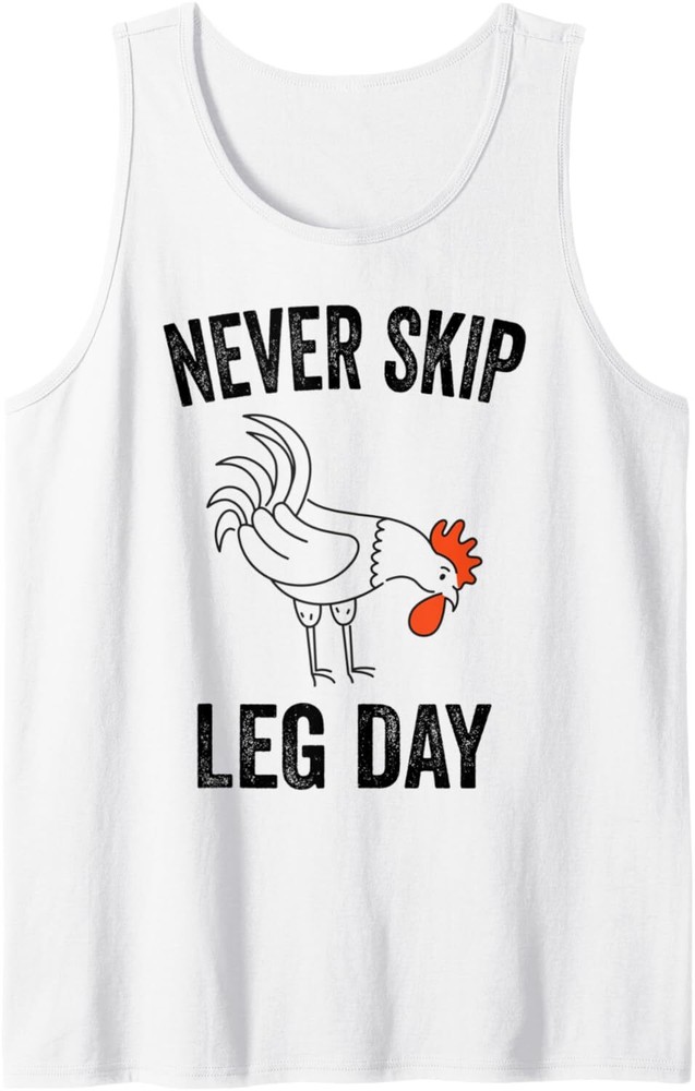 Never Skip Leg Day Funny Gym Workout Legs Muscles Chicken Tank Top