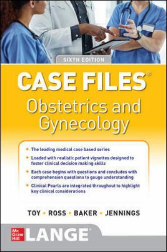 Case Files Obstetrics and Gynecology, Sixth Edition by Eugene C. Toy, Benton...
