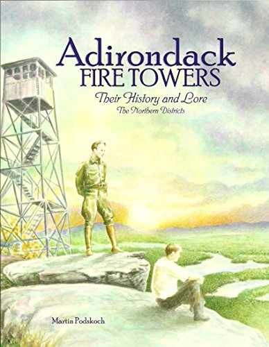 Adirondack Fire Towers: Their - Paperback, by Martin Podskoch; David - Good