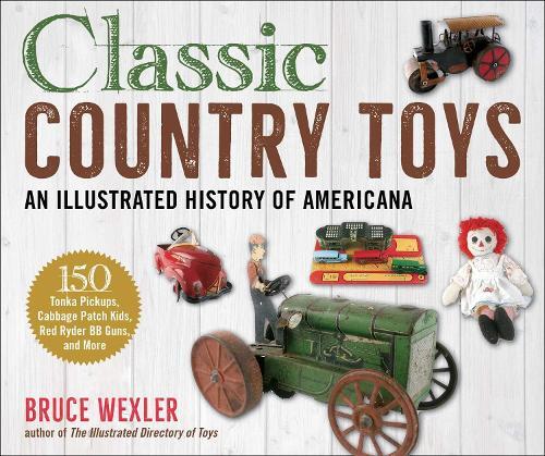 Bruce Wexler Classic Country Toys (Paperback)