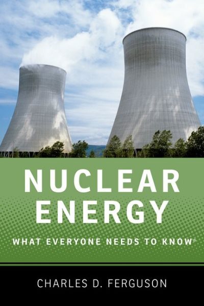 Nuclear Energy : What Everyone Needs to Know, Paperback by Ferguson, Charles ...