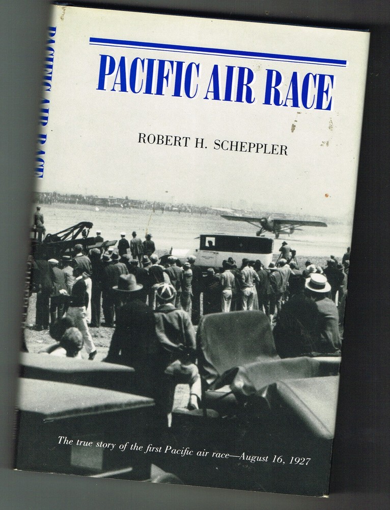 PACIFIC AIR RACE by Robert H Scheppler Smithonian Press 1988 HB DJ VG+