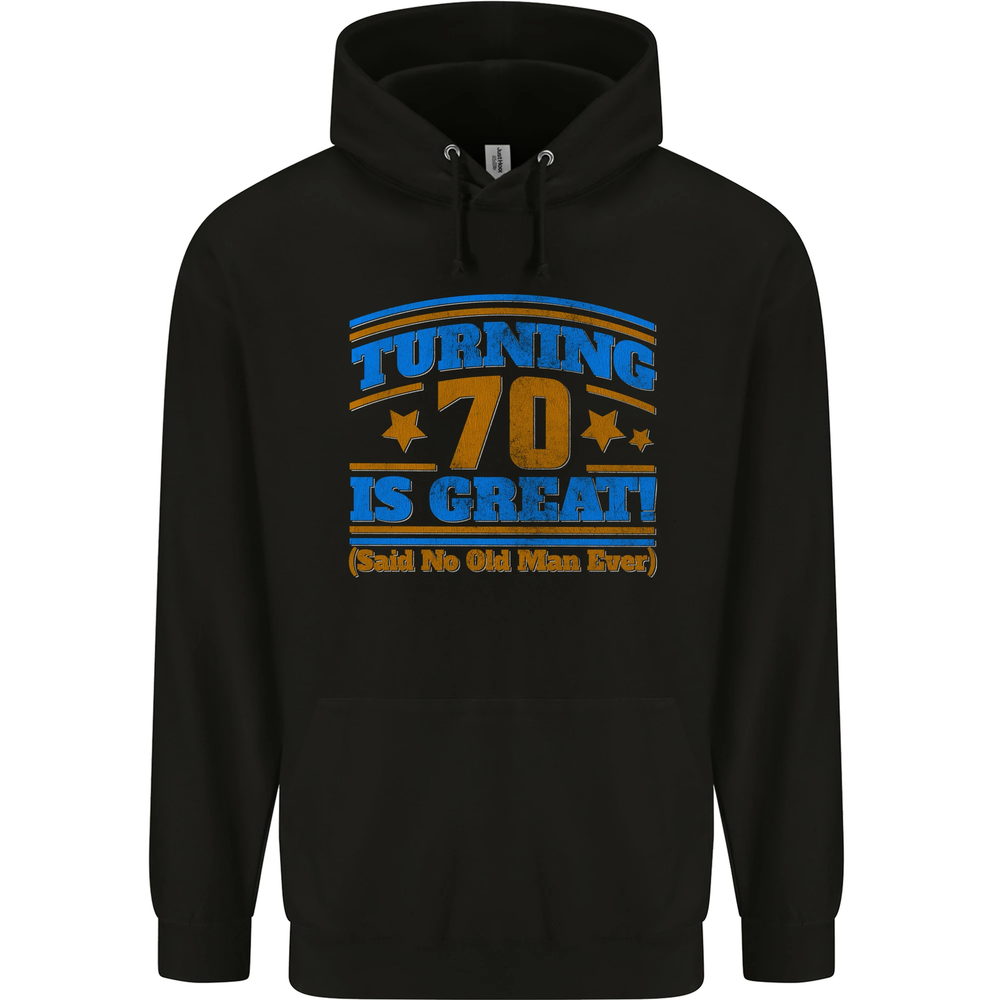 70th Birthday Turning 70 Is Great Year Old Mens 80% Cotton Hoodie