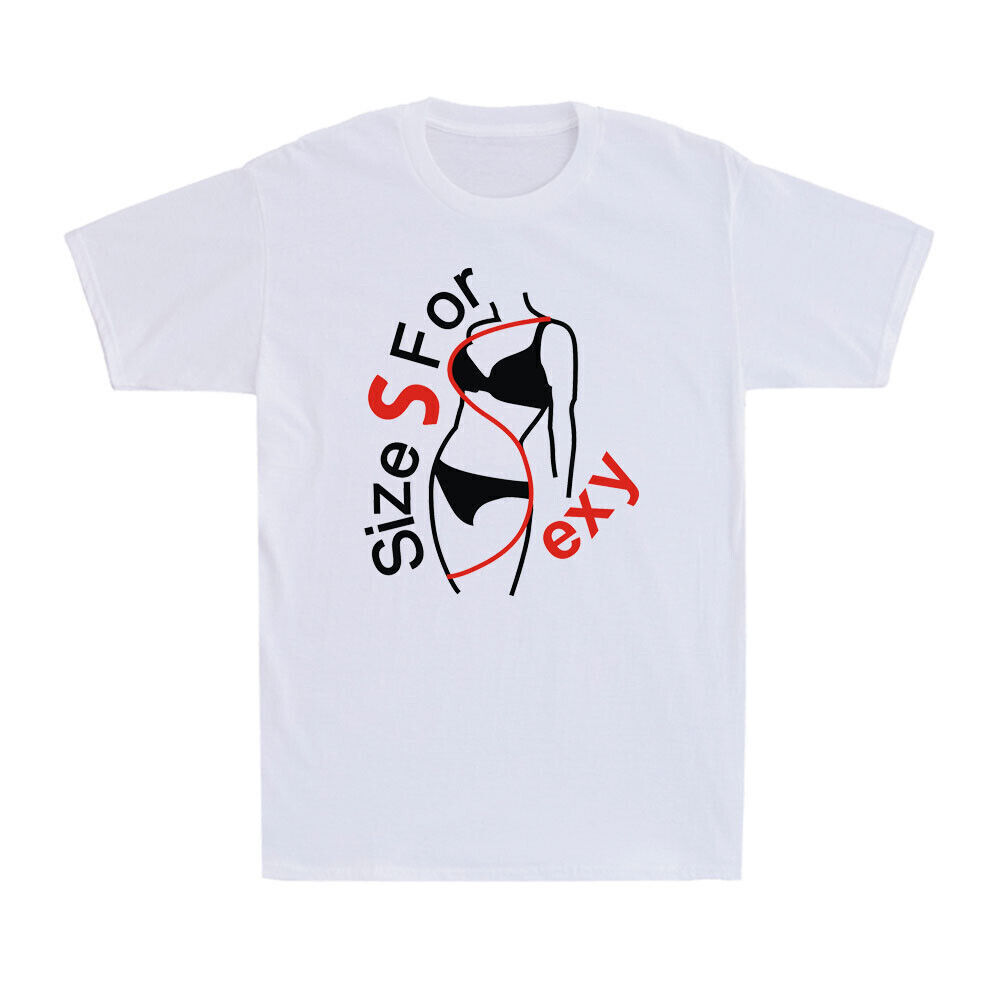 Size S For Sexy Funny Adult Saying Novelty Men's Cotton T-Shirt Tee Short Sleeve