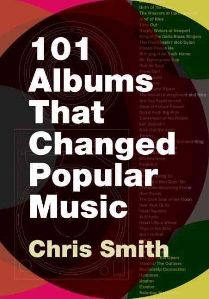 101 Albums That Changed Popular Music, Paperback by Smith, Chris, Brand New, ...