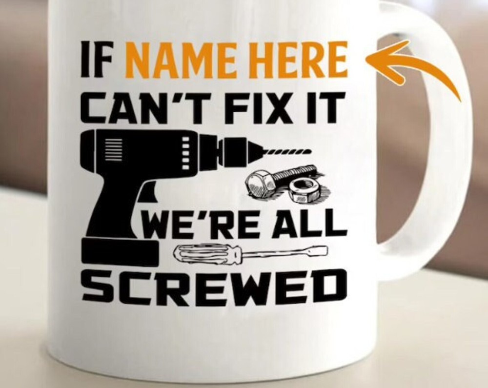 Personalized Mug Custom Name Mug If Papa Can't Fix It We're All Screwed Mug