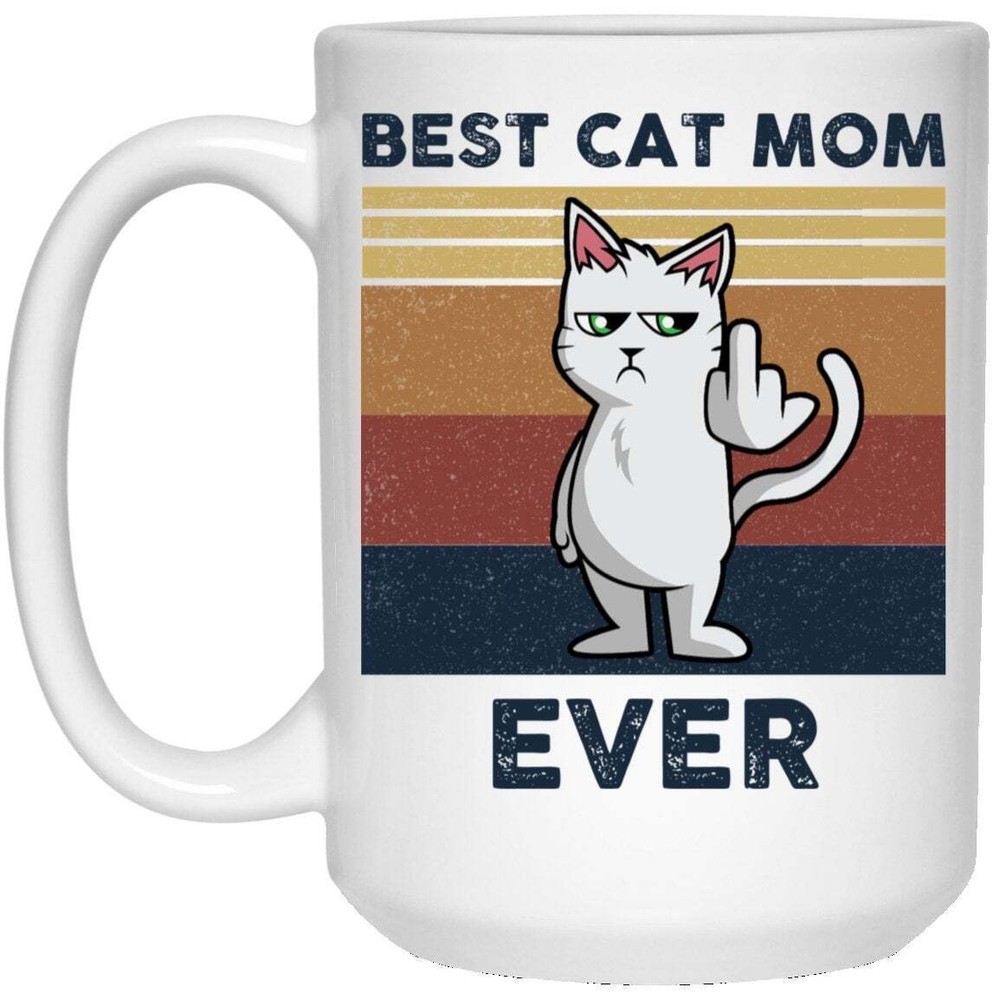 Best Cat Mom Ever White Funny Coffee Mug for Cat Lovers