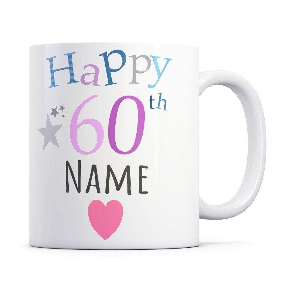 60th Happy Birthday Mug With The Persons Name Personalised Name Happy Birthday