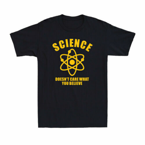 Science Doesn't Care What You Believe Shirt Scientist Atheist Gift Men's T-Shirt