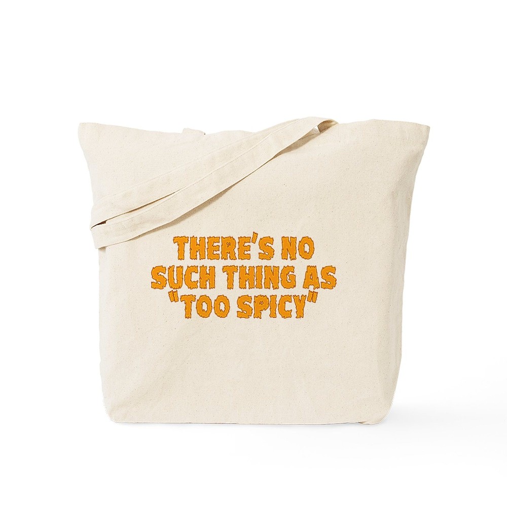 CafePress No Such Thing As Too Spicy Tote Bag (276659114)
