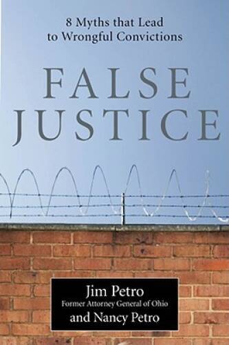 False Justice: Eight Myths That Convict the Innocent - Hardcover - GOOD