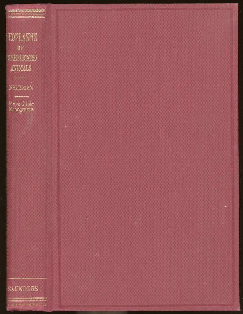 vintage Medical. NEOPLASMS OF DOMESTICATED ANIMALS by Feldman. 1932.