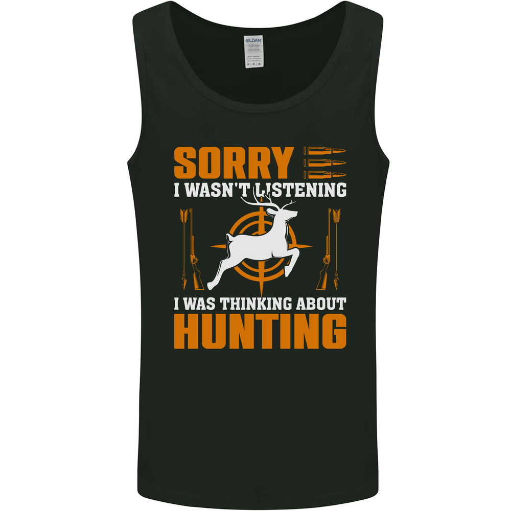Hunting Sorry I Wasn't Listening Hunter Mens Vest Tank Top