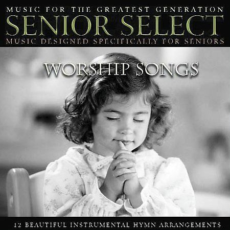 Senior Select: Worship Songs by Various Artists (CD, May-2004, Christian ...