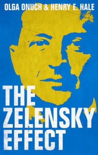 Zelensky Effect, Hardcover by Onuch, Olga; Hale, Henry E., Brand New, Free sh...
