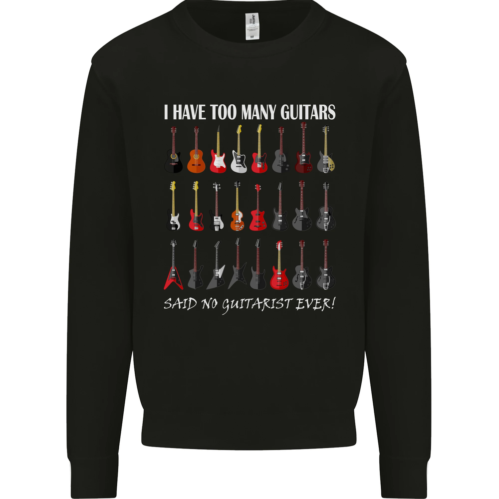 I have Too Many Guitars Guitarist Acoustic Mens Sweatshirt Jumper