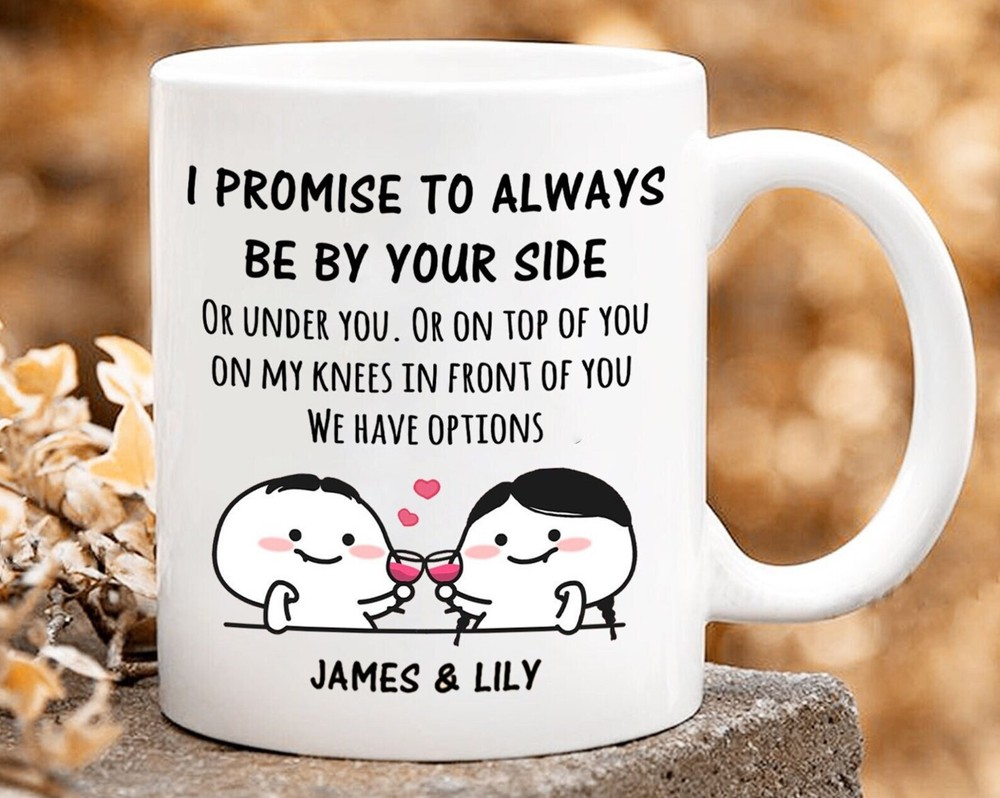 Always Be By Your Side Mug Funny Gift For Boyfriend Valentine Gift For Him