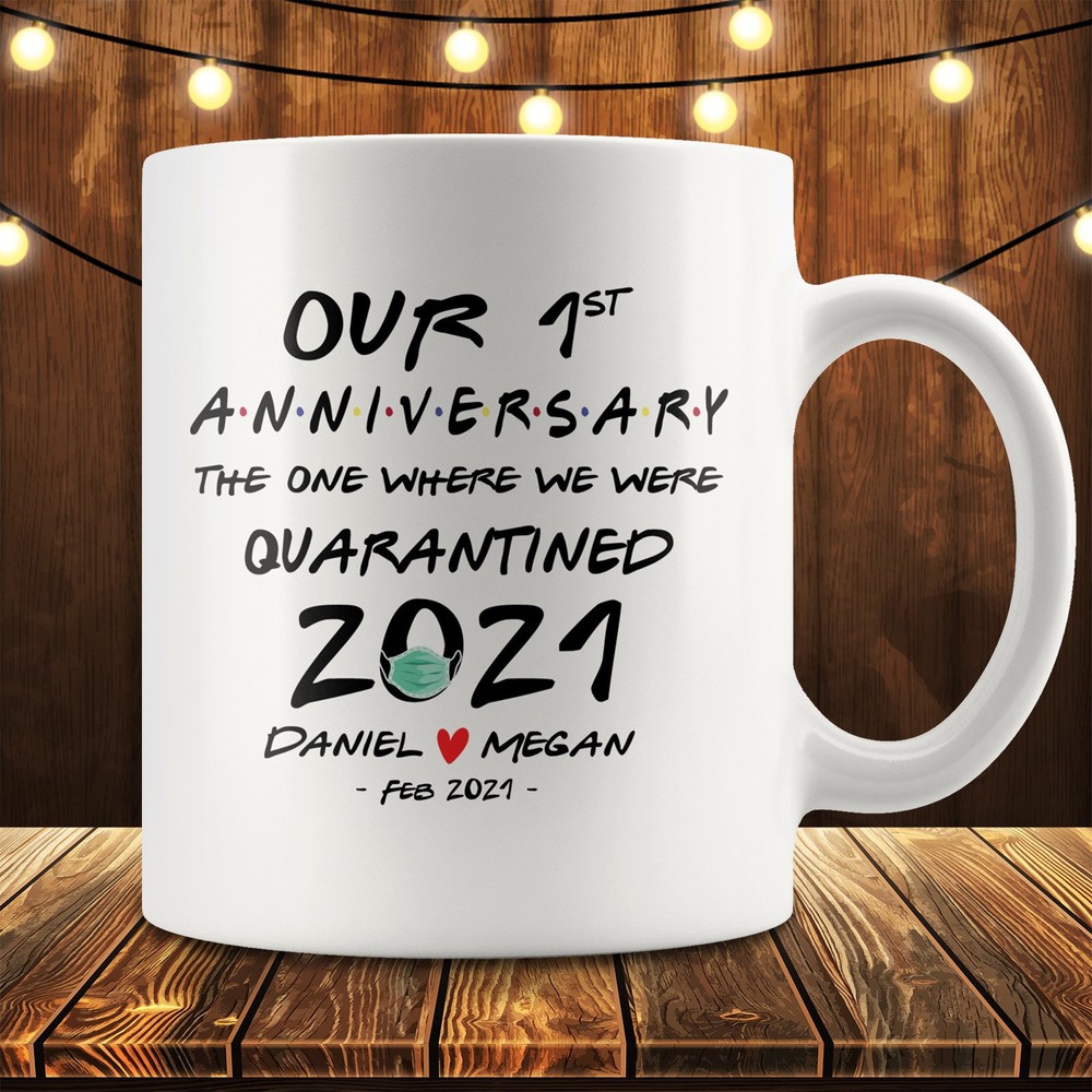 Personalized Our 1st Anniversary Quarantined 2021 Gift Mug For Couples Him Or