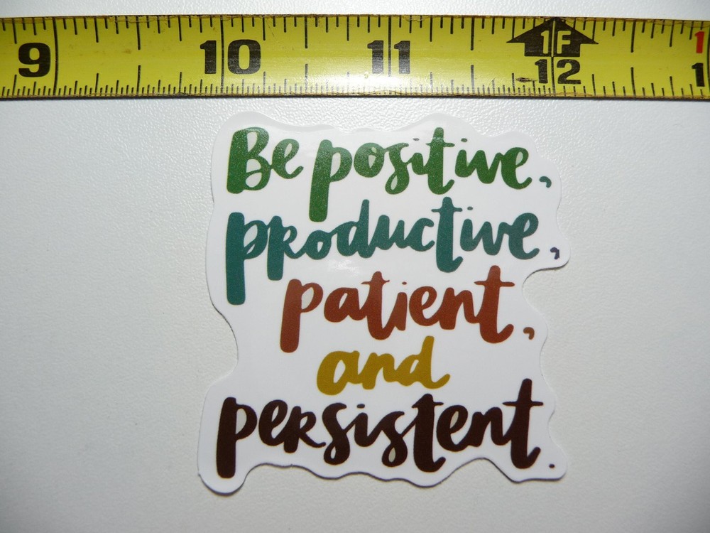 Motivational Decal Sticker: Be Positive Productive Patient Persistent