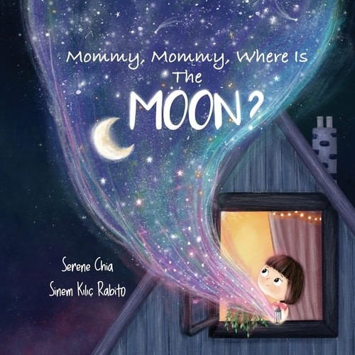 Mommy, Mommy, Where Is The Moon? by Chia, Serene, Good Book