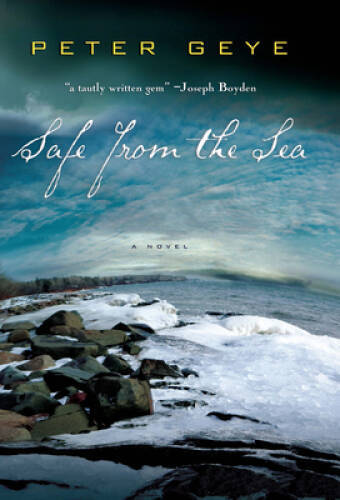 Safe from the Sea - Paperback By Geye, Peter - VERY GOOD