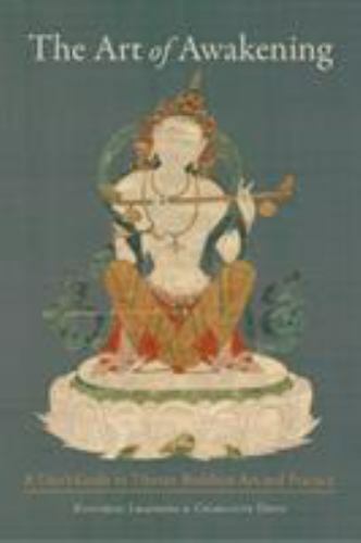 The Art of Awakening: Guide to Tibetan Buddhist Art Paperback Edition