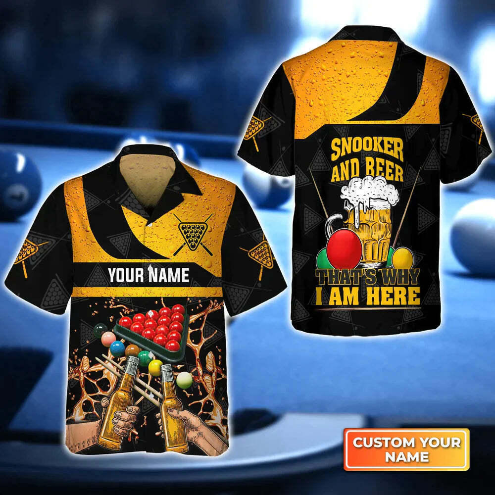 Snooker And Beer Thats Why Im Here Billiard 3D Hawaiian Shirt Billiard team shir