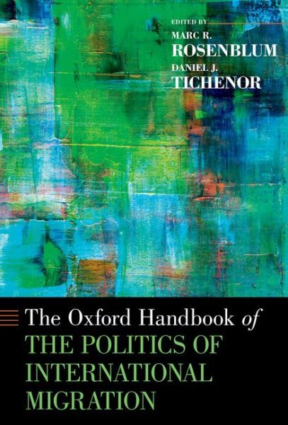 Oxford Handbook of the Politics of International Migration, Paperback by Rose...