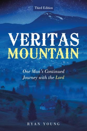 Veritas Mountain: One Man's Continued Journey with the Lord by Young, Ryan, Good