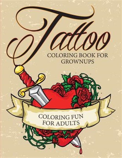 Tattoo Coloring Book For Grownups - Coloring Fun for Adults, Like New Used, F...