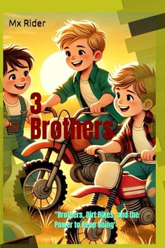 3 Brothers Bond Over Dirt Bikes and Perseverance