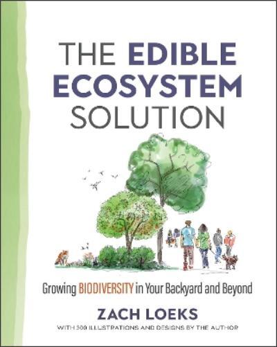 Zach Loeks The Edible Ecosystem Solution (Paperback)