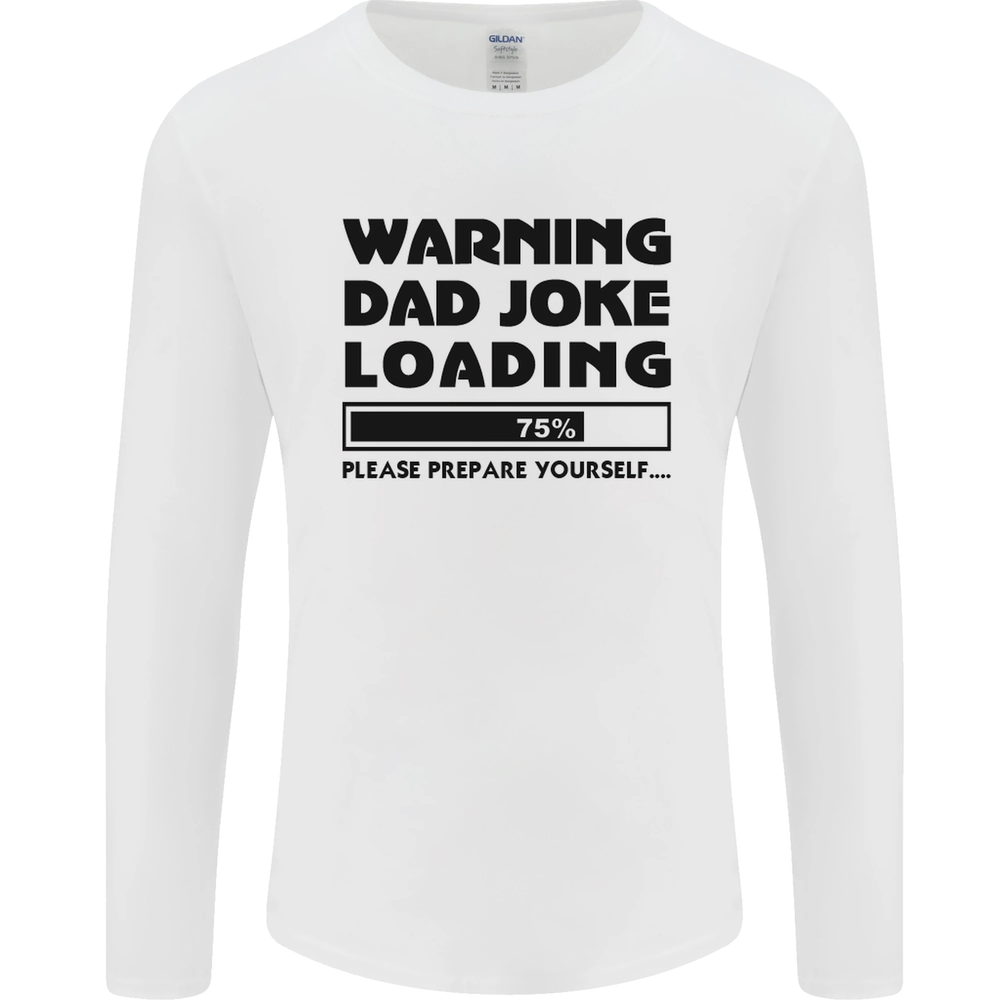 Warning Dad Joke Loading Fathers Day Funny Mens Long Sleeve T-Shirt