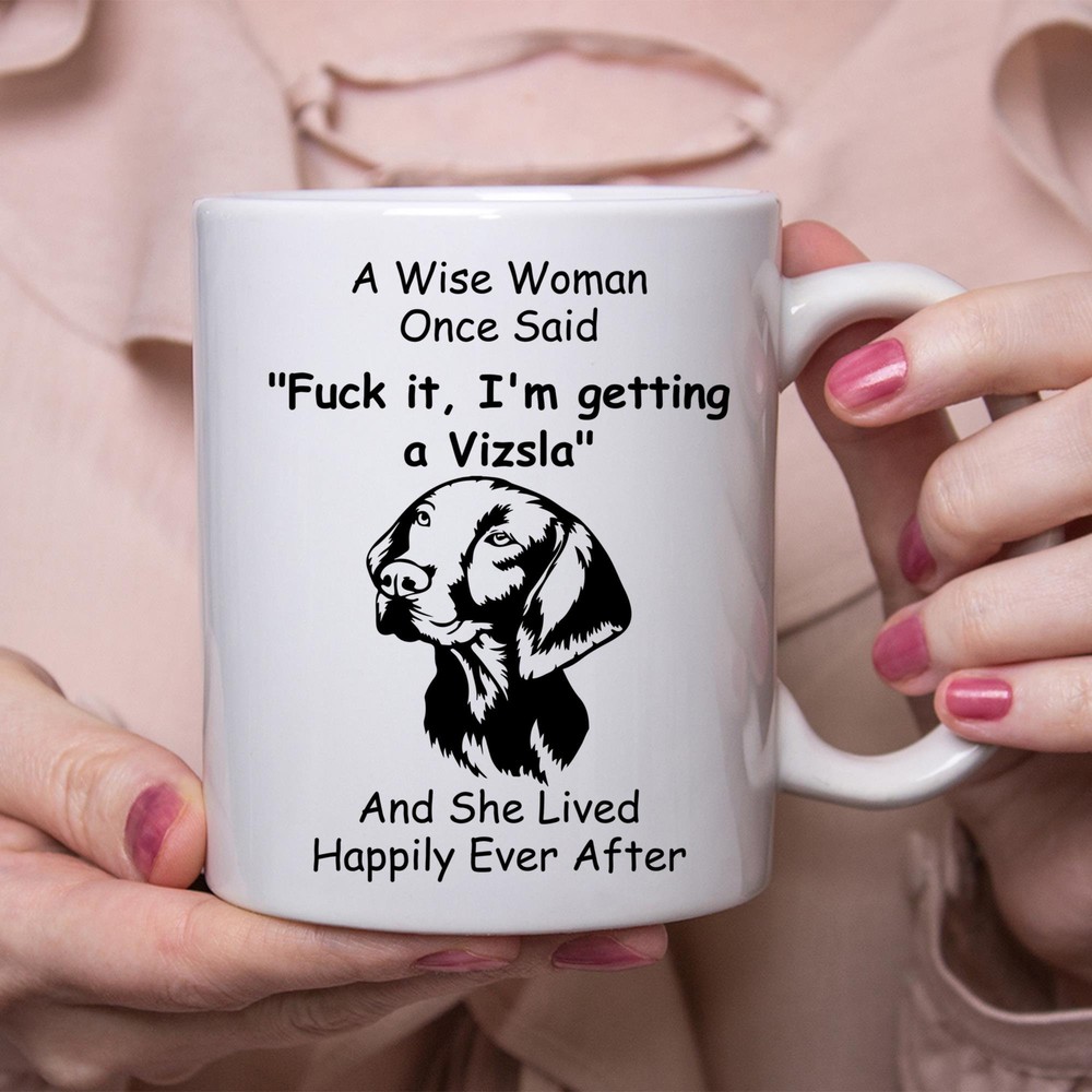 Funny Vizsla Gift White Coffee Mug For Dog Lovers Women