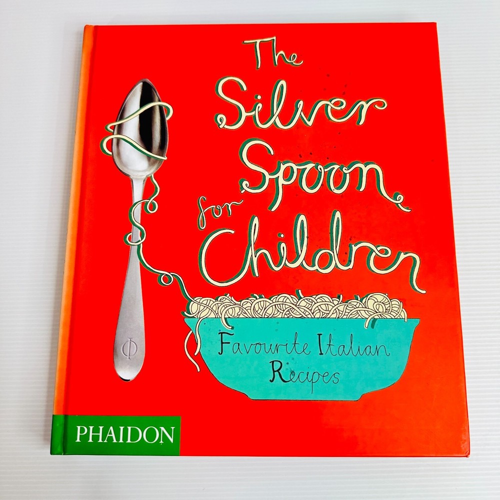 The Silver Spoon for Kids: Amanda Grant's Phaidon Italian Cookbook for Children