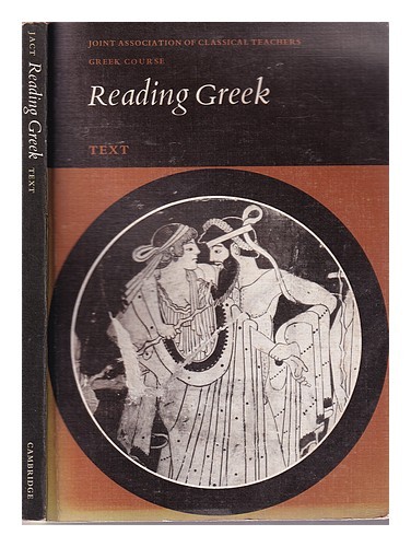 JOINT ASSOCIATION OF CLASSICAL TEACHERS Reading Greek: the Joint Association of