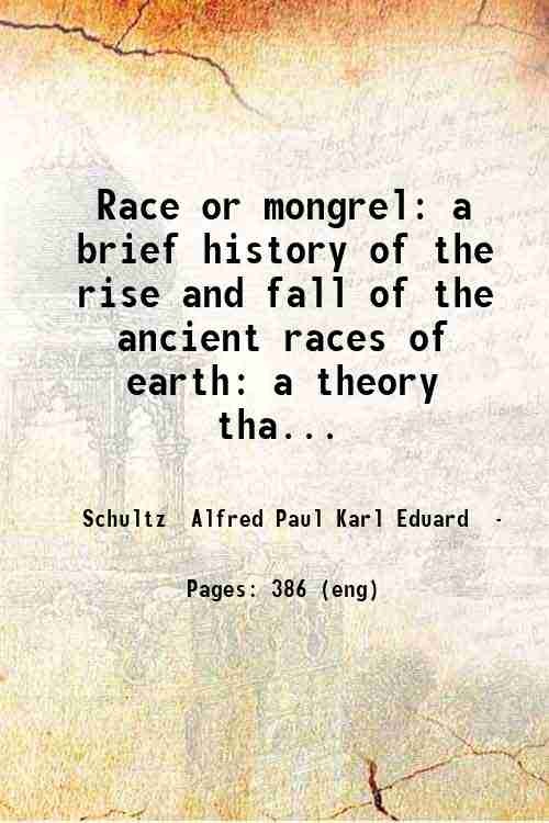 Race or mongrel: a brief history of the rise and fall of the ancient [Hardcover]