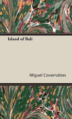 Miguel Covarrubias Island Of Bali (Hardback)