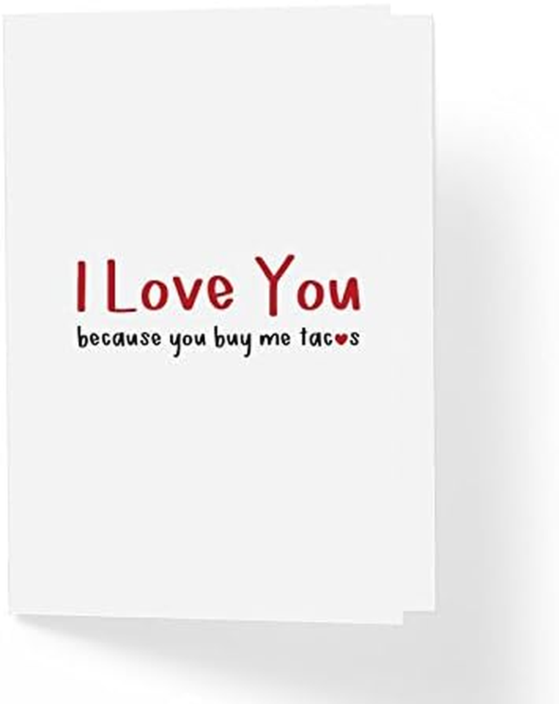 I Love You Because You Buy Me Tacos Funny Greeting Card 5