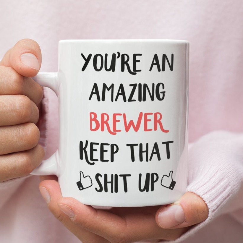 Brewer Gift Mug For Brewer Brewer Mug Gift For Brewer Funny Brewer Gifts