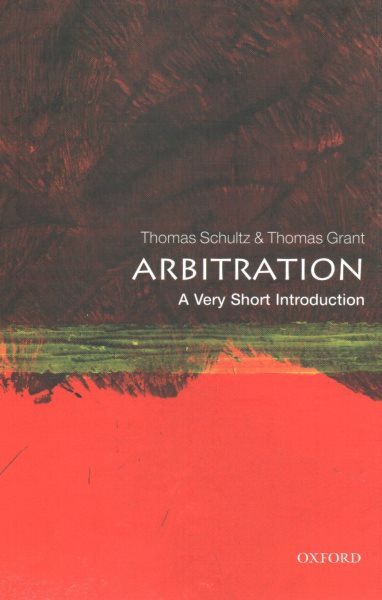 Arbitration : A Very Short Introduction, Paperback by Schultz, Thomas; Grant,...