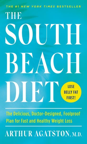 South Beach Diet : The Delicious, Doctor-Designed, Foolproof Plan for Fast an...